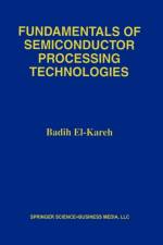 Fundamentals of Semiconductor Processing Technology af Badih El-Kareh