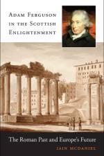 Adam Ferguson in the Scottish Enlightenment af Iain McDaniel