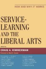 Service-Learning and the Liberal Arts af Mark D Gearan