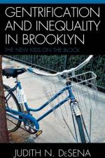 The Gentrification and Inequality in Brooklyn af Judith DeSena
