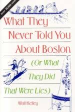 What They Never Told You About Boston af Walt Kelley