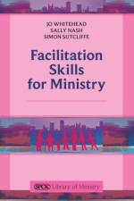 Facilitation Skills for Ministry af Dr Jo (Reader) Whitehead