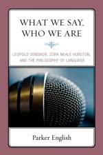 What We Say, Who We Are af Parker English