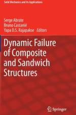 Dynamic Failure of Composite and Sandwich Structures