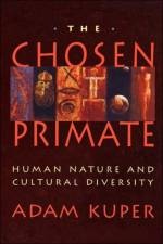 The Chosen Primate af Adam Kuper