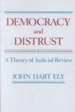 Democracy and Distrust af John Hart Ely