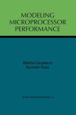 Modeling Microprocessor Performance af Kenneth Rose
