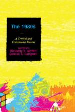 The 1980s af Kimberly R. Moffitt