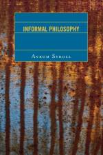 Informal Philosophy af Avrum Stroll