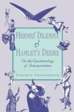 Hermes’ Dilemma and Hamlet’s Desire af Vincent Crapanzano