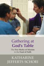 Gathering at God's Table af Katharine Jefferts-Schori