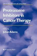 Proteasome Inhibitors in Cancer Therapy