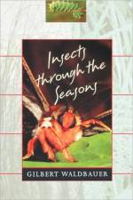 Insects through the Seasons af Gilbert Waldbauer
