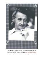 Dumitru Tsepeneag and the Canon of Alternative Literature af Laura Pavel