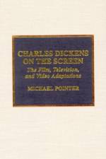 Charles Dickens on the Screen af Michael Pointer