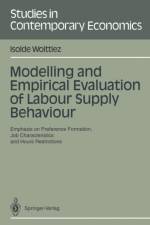 Modelling and Empirical Evaluation of Labour Supply Behaviour af Isolde Woittiez