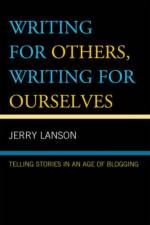 Writing for Others, Writing for Ourselves af Jerry Lanson