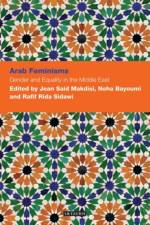 Arab Feminisms: Gender and Equality in the Middle East