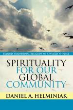 Spirituality for Our Global Community af Daniel A. Helminiak
