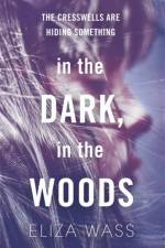 In the Dark, In the Woods af Eliza Wass