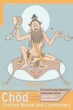 Chod Practice Manual and Commentary af Thekchok Dorje