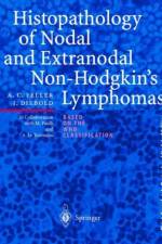 Histopathology of Nodal and Extranodal Non-Hodgkin's Lymphomas af Alfred C. Feller
