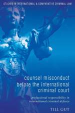 Counsel Misconduct before the International Criminal Court af Till Gut
