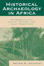Historical Archaeology in Africa af Peter R. Schmidt