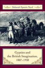 Gypsies and the British Imagination, 1807-1930 af Deborah Nord