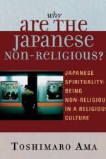 Why Are the Japanese Non-Religious? af Toshimaro Ama
