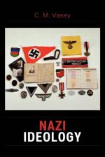 Nazi Ideology af C. M. Vasey