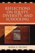Reflections on Equity, Diversity, & Schooling af Maria Pacino