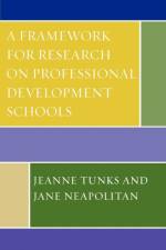 A Framework for Research on Professional Development Schools af Jeanne Tunks
