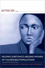 Helping Substance-Abusing Women of Vulnerable Populations af An-Pyng Sun