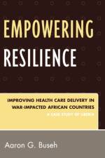 Empowering Resilience af Aaron G. Buseh