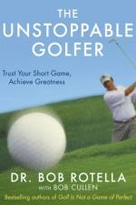 The Unstoppable Golfer af Dr. Bob Rotella