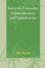Semantic Extension, Subjectification, and Verbalization af Mika Shindo
