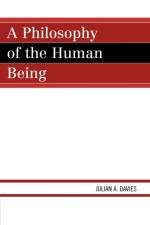 A Philosophy of the Human Being af Julian A. Davies