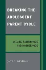 Breaking the Adolescent Parent Cycle af Jack C. Westman