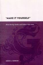 “Make It Yourself” af Sarah Gordon