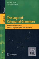 The Logic of Categorial Grammars af Richard Moot