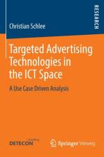 Targeted Advertising Technologies in the ICT Space af Christian Schlee