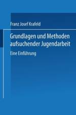 Grundlagen Und Methoden Aufsuchender Jugendarbeit af Franz Josef Krafeld