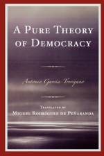 A Pure Theory of Democracy af Antonio Garcia-Trevijano