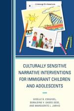 Culturally Sensitive Narrative Interventions for Immigrant Children and Adolescents af Giselle B. Esquivel