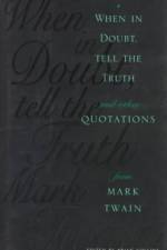 When in Doubt, Tell the Truth af Mark Twain