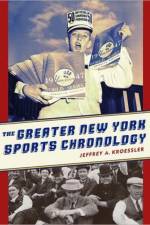 The Greater New York Sports Chronology af Jeffrey (The Greater New York Sports Chronology) Kroessler