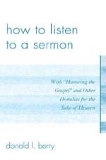 How to Listen to a Sermon af Donald L. Berry