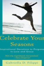 Celebrate Your Seasons af Gabriella D. Filippi