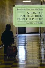 Who Stole Public Schools from the Public? af Claudia L. Edwards